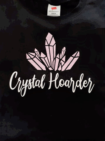 T SHIRT- CRYSTAL HOARDER